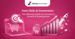 From Clicks to Conversions The Ultimate Guide to Ecommerce Growth & Development From Clicks to Conversions The Ultimate Guide to Ecommerce Growth & Development