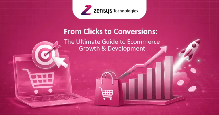 From Clicks to Conversions The Ultimate Guide to Ecommerce Growth & Development