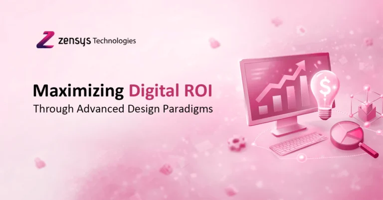 Maximizing Digital ROI through Advanced Design Paradigms