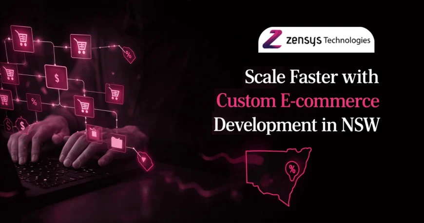 Scale Faster with Custom E-commerce Development in NSW