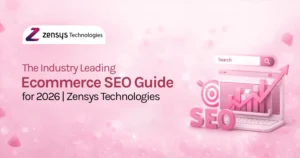 The Industry Leading Ecommerce SEO Guide for 2026 Zensys Technologies.jpg